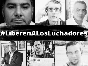 SINDICATOS Y ORGANIZACIONES DE LA DE SOCIEDAD CIVIL EXIGEN LA LIBERTAD DE DIRIGENTES SINDICALES Y DEFENSORES DE DDHH ARBITRARIAMENTE DETENIDOS
